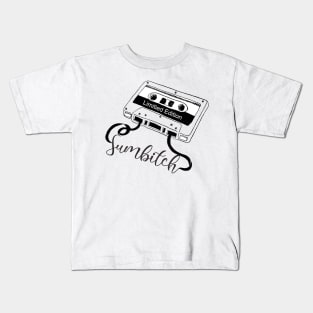 Sumbitch  - Limitied Cassette Kids T-Shirt